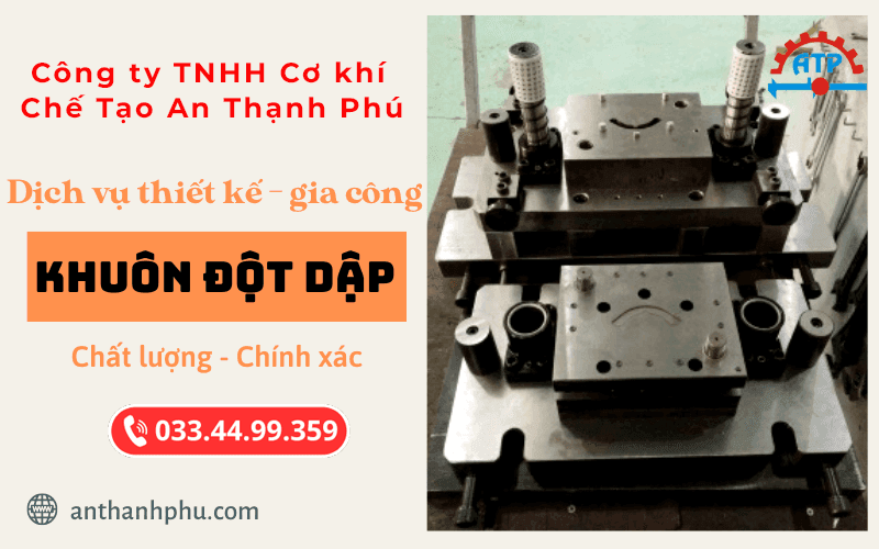 Khuôn đột dập An Thạnh Phú - chất lượng, hiệu quả, chính xác