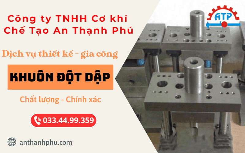 Cơ Khí Chế Tạo An Thạnh Phú cung cấp khuôn đột dập chất lượng